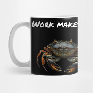 Work makes me crabby Mug